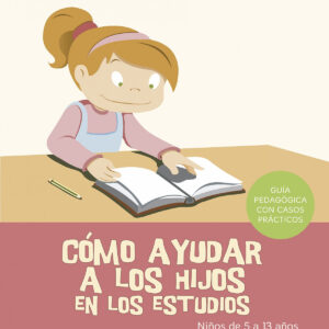 Cómo ayudar a los hijos en los estudios