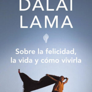 Sobre la felicidad, la vida y cómo vivirla