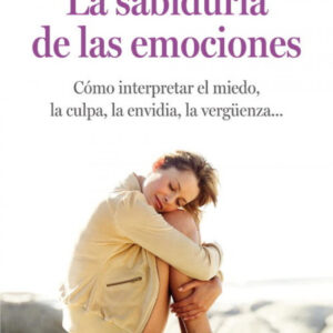 La sabiduría de las emociones