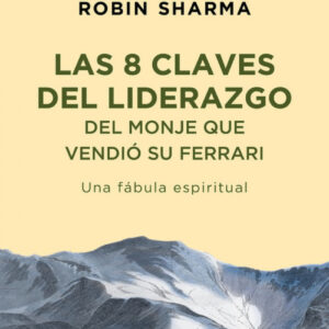 8 Claves del liderazgo del monje que vendió su Ferrari