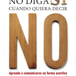 No diga sí cuando quiera decir no