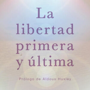 La libertad primera y última