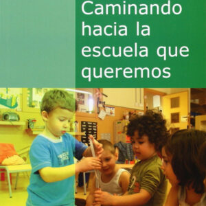 Caminando hacia la escuela que queremos