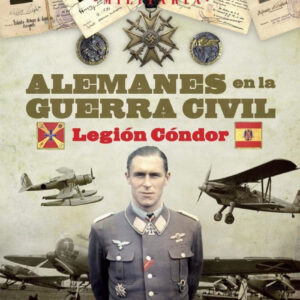 Alemanes en la guerra civil. Legión Cóndor