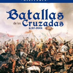 Batallas de las Cruzadas 1097-1444