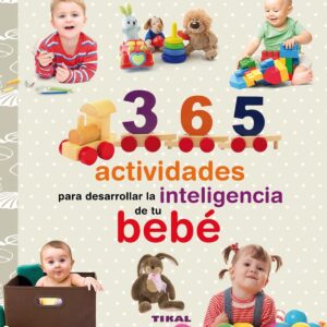 365 actividades para desarrollar la inteligencia de tu bebé