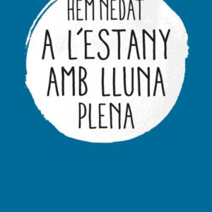 Hem nedat a l'estany amb lluna plena