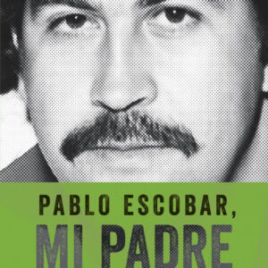 Pablo Escobar, mi padre