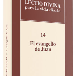 14.Lectio divina vida diaria Evangelio Juan.(Lectio Divina)