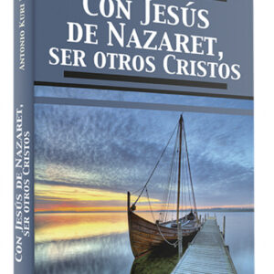 Con Jesus Nazaret, ser otros Cristos.(Teologia)
