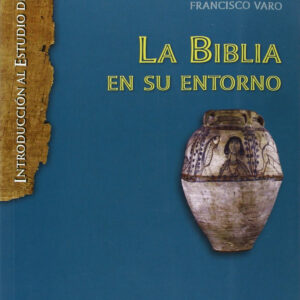 Biblia en su entorno.(Introduccion al estudio de Biblia)