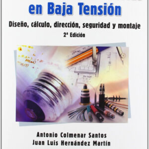 Instalaciones electricas baja tension:diseño,calculo...