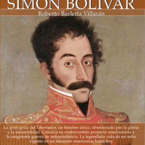 La breve historia de Simón Bolivar