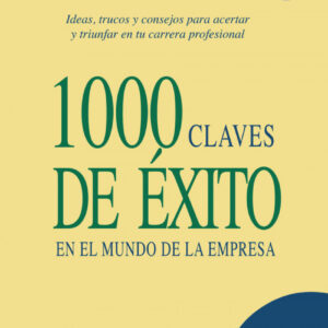 1000 claves de éxito en el mundo de la empresa