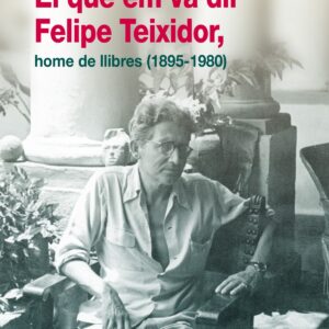 El que em va dir felipe teixidor, home de llibres