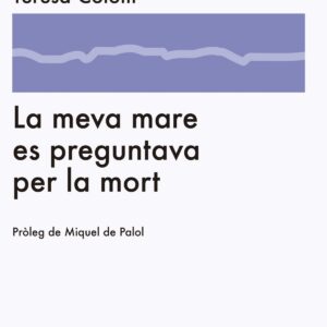 La meva mare es preguntava per la mort