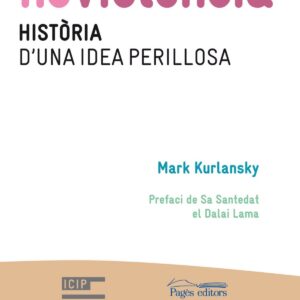 Noviolència. Història d'una idea perillosa