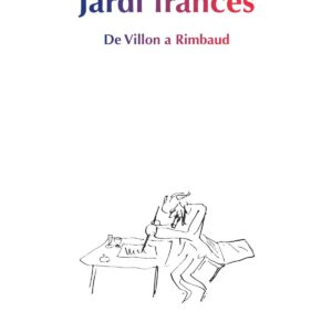 Jardi Francés:De Villon a Rimbaud