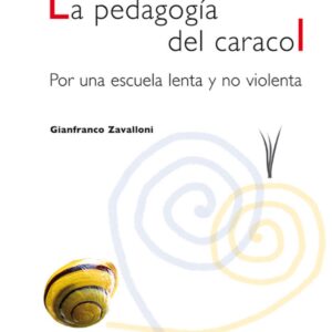 Pedagogia del caracol:por una escuela lenta no violenta