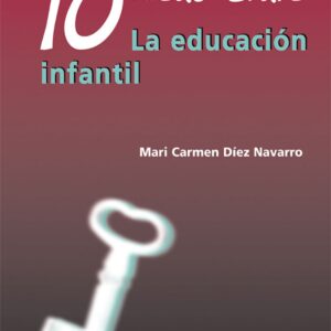 10 ideas clave: la educacion infantil