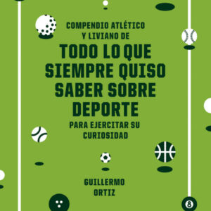 Compendio atlético y liviano de todo siempre quiso saber sobre deporte