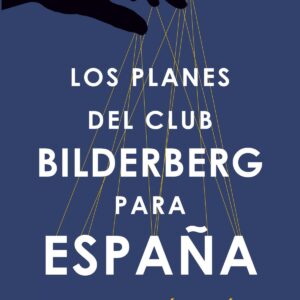Los planes del club Bilderberg para España