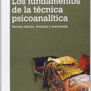 Los fundamentos de la técnica psicoanalítica (2A ED)