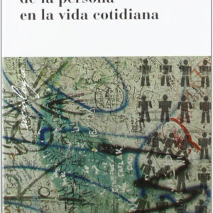 La presentación de la persona en la vida cotidiana (2A ED)