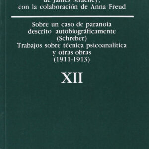 O.C FREUD 12: SOBRE UN CASO DE PARANOIA DESCRITO A
