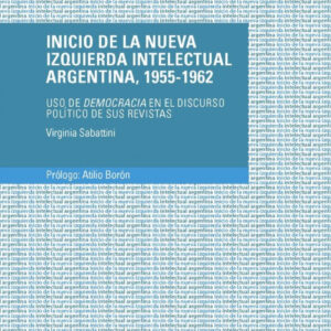 Inicio de la nueva izquierda intelectual argentina, 1955-196