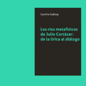 Los ríos metafísicos de Julio Cortázar