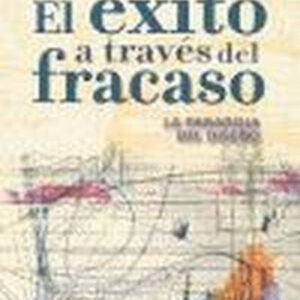 El éxito a través del fracaso. La paradoja del diseño