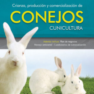 Crianza, producción y comercialización de conejos