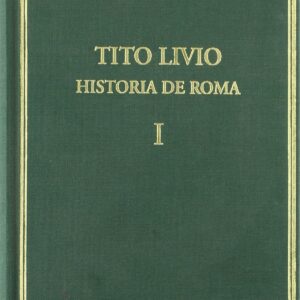 Volumen I: historia de Roma: ab urbe condita. Libros I-II