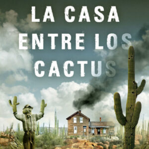 LA CASA ENTRE LOS CACTUS