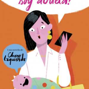 ¡SOCORRO! SOY ABUELA