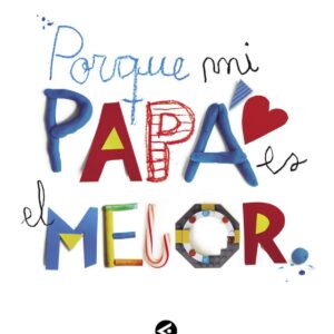 Porque mi papá es el mejor