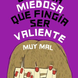 La chica miedosa que fingía ser valiente muy mal