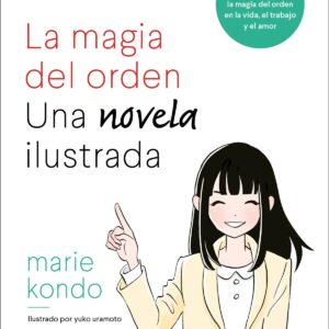 LA MÁGIA DEL ORDEN:LA NOVELA ILUSTRADA