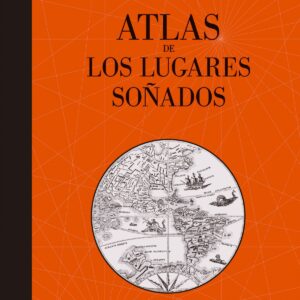ATLAS DE LOS LUGARES SOÑADOS