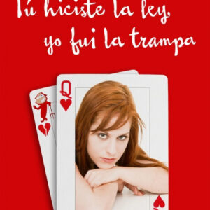 Tu hiciste la ley, yo fui la trampa