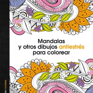 Mandalas y otros dibujos antiestrés para colorear