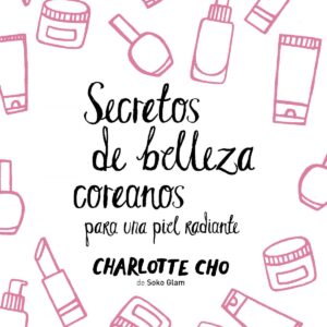 SECRETOS COREANOS PARA UNA PIEL RADIANTE