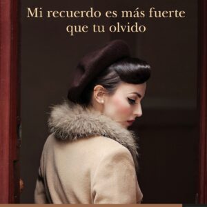MI RECUERDO ES MÁS FUERTE QUE TU OLVIDO
