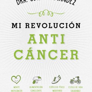 Mi revolución anticáncer