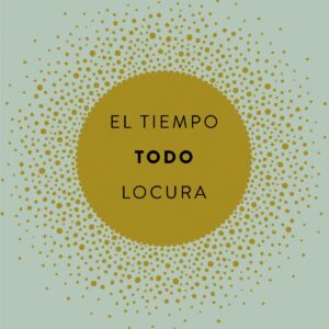 EL TIEMPO TODO LOCURA