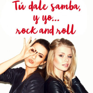 TU DALE SAMBA, Y YO... ROCK AND ROLL
