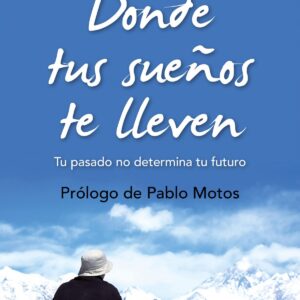 DONDE TUS SUEÑOS TE LLEVEN