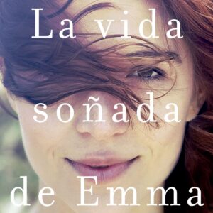 LA VIDA SOÑADA DE EMMA