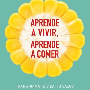 APRENDE A VIVIR, APRENDE A COMER